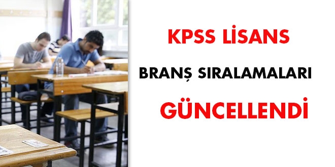 KPSS lisans branş sıralamaları güncellendi