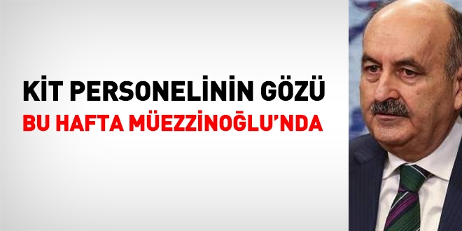 KİT personelinin gözü bu hafta Müezzinoğlu'nda olacak