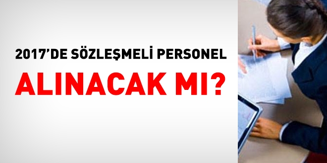2017'de sözleşmeli personel alınacak mı?