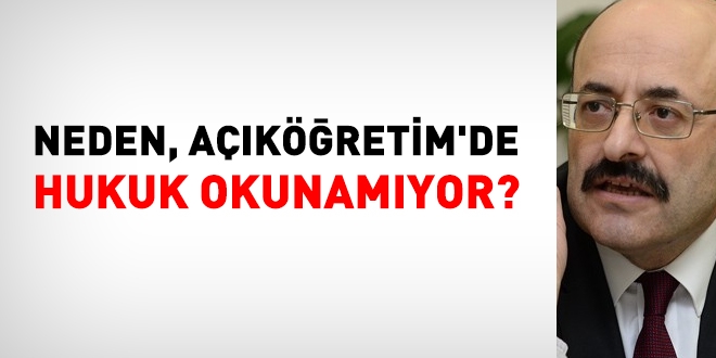 Neden açıköğretimde, hukuk okunamıyor?