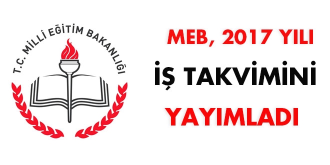 MEB, 2017 yılı iş takvimini yayımladı