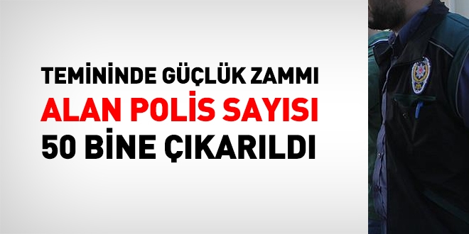 50 bin emniyet personeli yan ödemeden yararlanacak