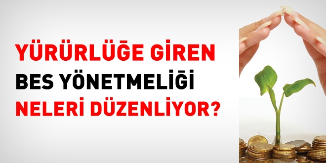 Yürürlüğe giren BES yönetmeliği neleri düzenliyor?