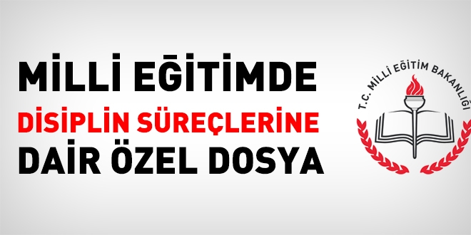 Milli eğitimde disiplin işlemlerinde dair özel dosya