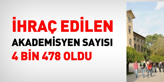 İhraç edilen akademisyen sayısı 4 bin 478 oldu
