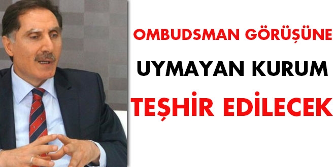 Ombudsman görüşüne uymayan kurum teşhir edilecek