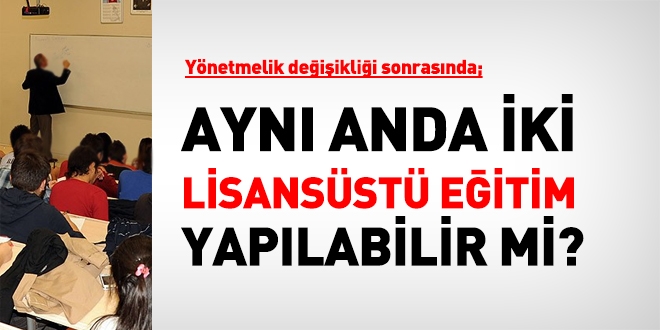 Aynı anda iki yüksek lisans eğitimi yapılabilir mi?