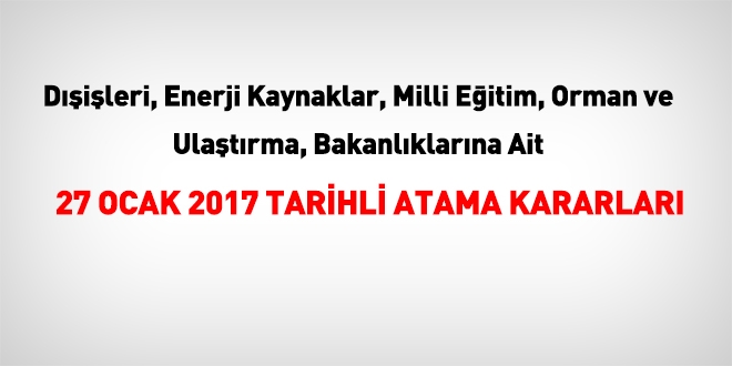 27 Ocak 2017 tarihli atama kararları