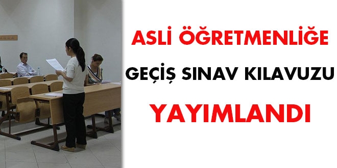 Asli Öğretmenliğe Geçiş Sınav kılavuzu yayımlandı
