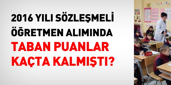 Sözleşmeli öğretmen alımında taban puanlar en son kaçta kalmıştı?