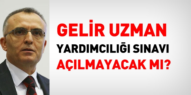 Gelir uzman yardımcılığı sınavı açılmayacak mı?