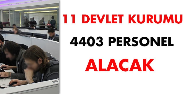 11 devlet kurumu 4403 personel alacak