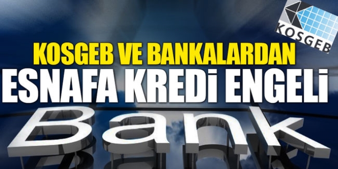 Esnaf kredisine bürokrasi kıskacı
