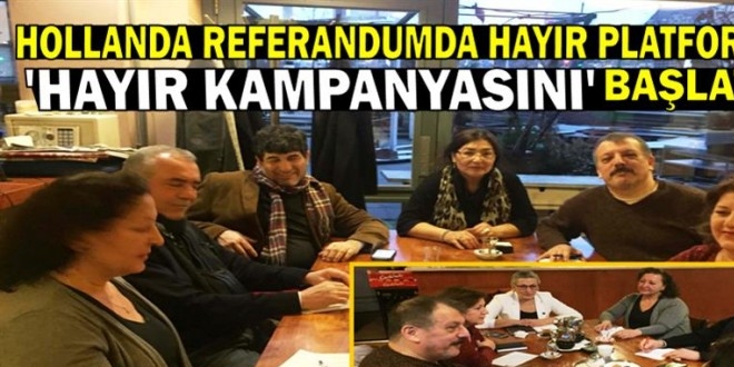 Hollanda tüm 'hayır kampayalarına' izin verdi