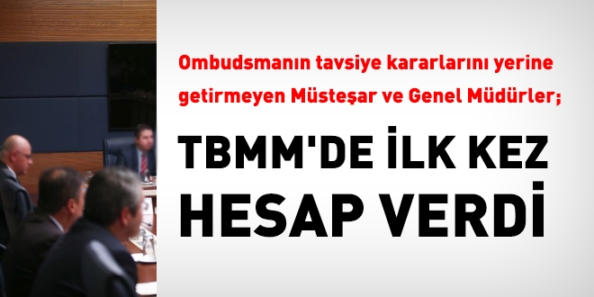 Ombudsmann tavsiye kararlarn yerine getirmeyen kurumlar TBMM'de hesaba ekildi