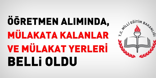 Sözleşmeli öğretmen alımında, mülakata kalanlar