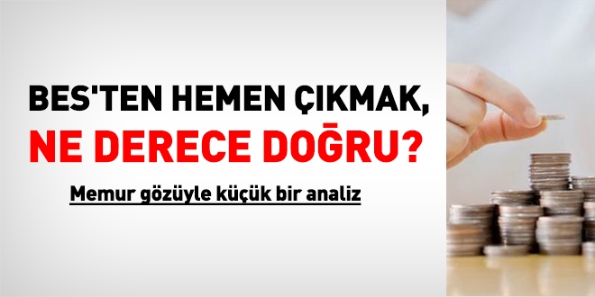 BES'ten çıkmalı mı, çıkmamalı mı?... Memur gözüyle bir değerlendirme