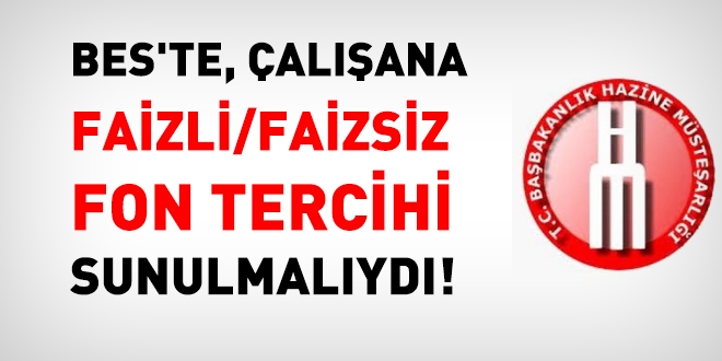 BES'te, çalışanın faizli/faizsiz fon tercihi alınmalıydı
