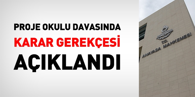 AYM, proje okulu davasında, karar gerekçesini açıkladı