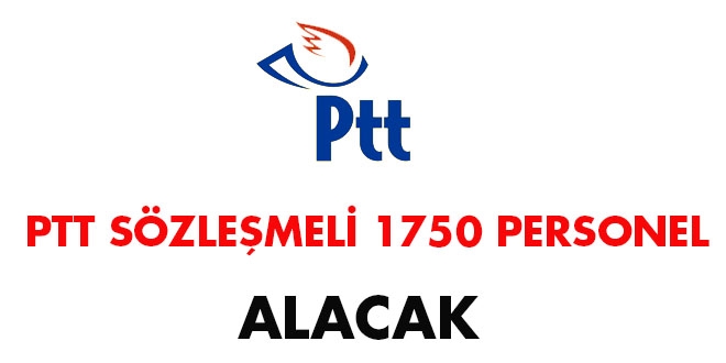 PTT sözleşmeli 1750 personel alacak