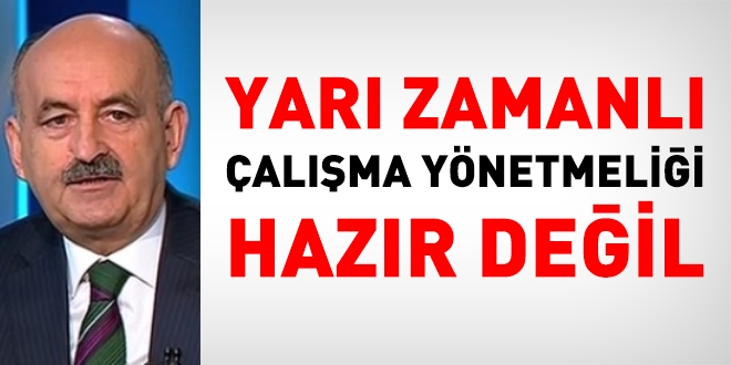 Yarı zamanlı çalışma yönetmeliği hazır değil