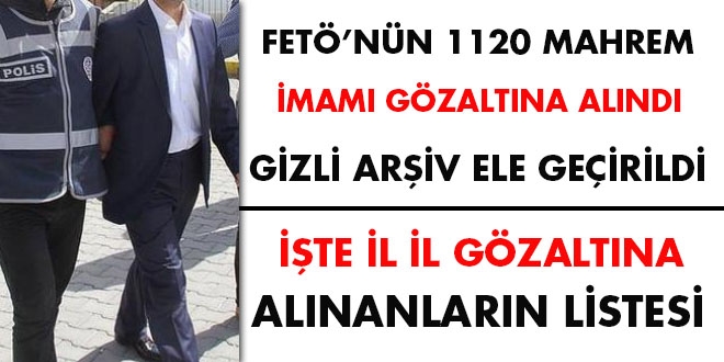 81 ilde 1120 mahrem imam gözaltına alındı