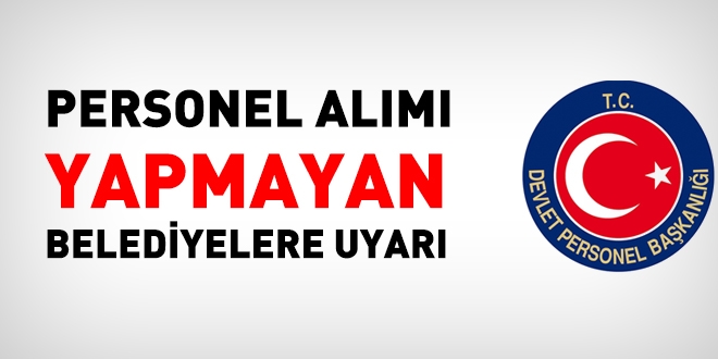 DPB'den, personel alımı yapmayan belediyelere yönelik açıklama