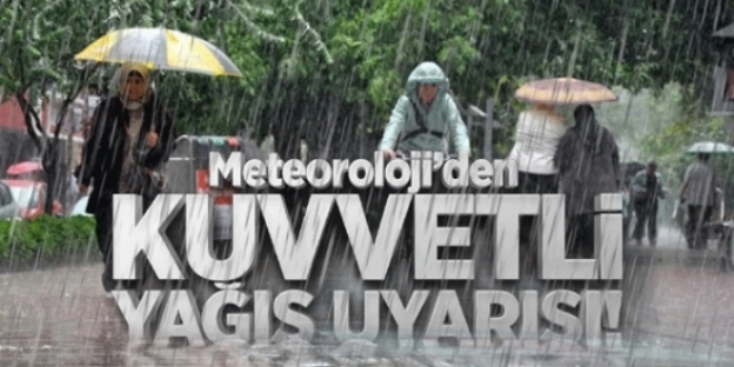 Meteoroloji'den kuvvetli yağış uyarısı