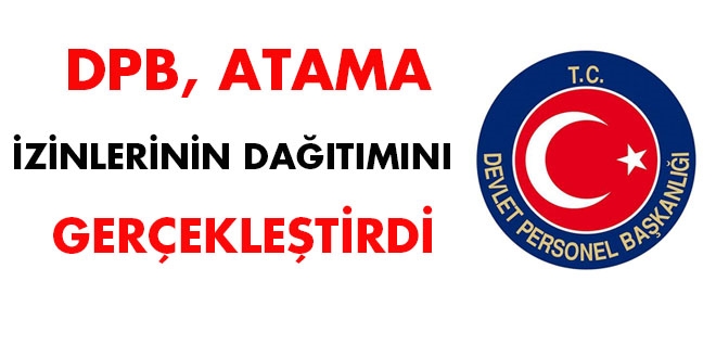 DPB, atama izinlerinin dağıtımını gerçekleştirdi