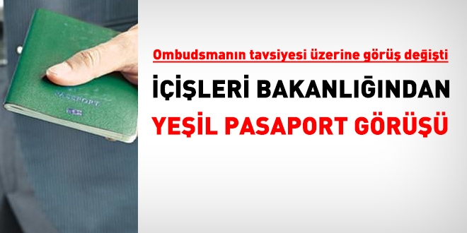 İçişleri Bakanlığının, yeni yeşil pasaport görüşü