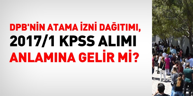 Atama izni dağılımı, KPSS alımı anlamına gelir mi?