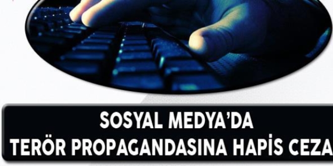 Sosyal medyadan terör propagandasına hapis cezası
