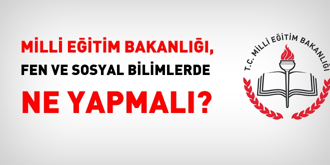 MEB Fen ve Sosyal Bilimler'de ne yapmalı?