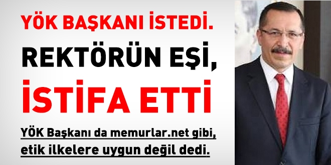 YÖK Başkanı istedi, Rektör eşi istifa etti