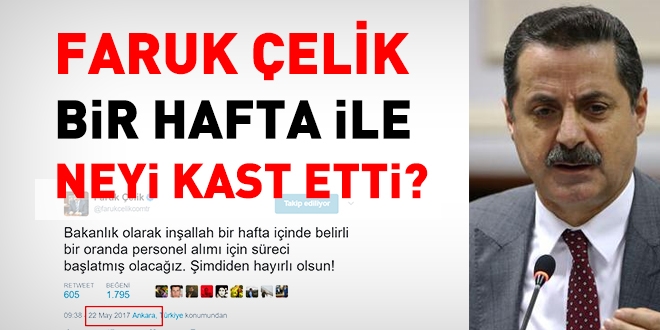 Faruk Çelik, bir hafta ile neyi kast etti?