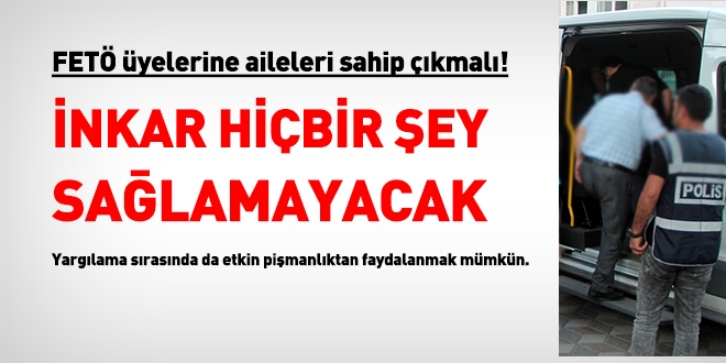 FETÖ üyelerine, aileleri sahip çıkmalı! Yargılama sırasında da etkin pişmanlık hakkı var