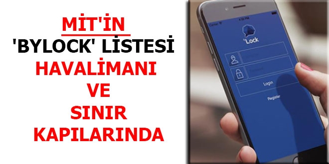 MT'in 'ByLock' listesi havaliman ve snr kaplarnda