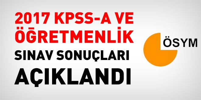 2017 KPSS-A ve retmenlik snav sonular akland