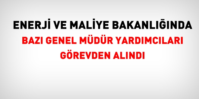 İki bakanlıkta bazı genel müdür yardımcıları görevden alındı