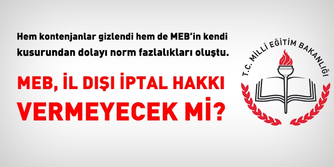 MEB il dışı iptal hakkı vermeyecek mi?