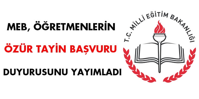 MEB, öğretmenlerin özür tayin başvuru duyurusunu yayımladı