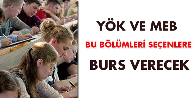 YK ve MEB bu blmleri seenlere 625 TL'ye kadar burs verecek