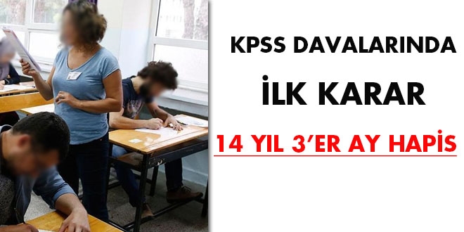 KPSS davalarnda ilk karar: 14 yl 3'er ay hapis