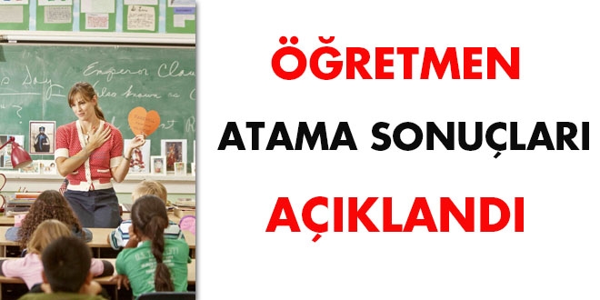 Öğretmen atama sonuçları açıklandı