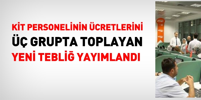 KİT personelinin ücretlerine dair yeni Tebliğ yayımlandı
