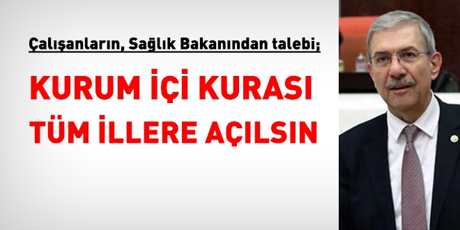 Sağlık çalışanları kurum içi kuraların tüm illere açılmasını istiyor