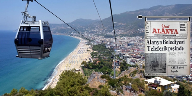 Alanya'nın 30 yıllık hayali gerçek oldu