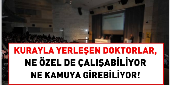 Kurayla yerleşen doktorlar 5 aydır işsiz