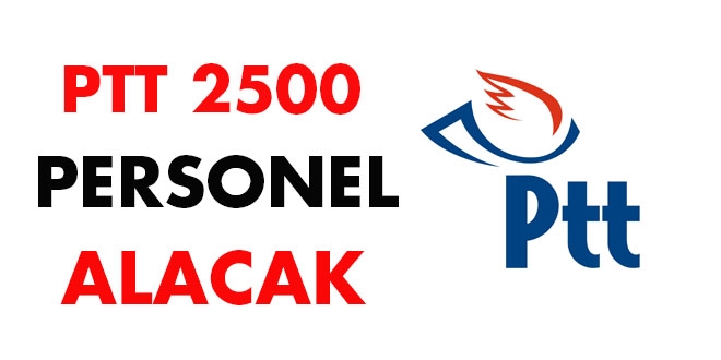 PTT, sözleşmeli 2500 personel alacak