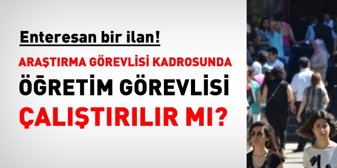 Araştırma görevlisi kadrosunda öğretim görevlisi istihdam edilebilir mi?